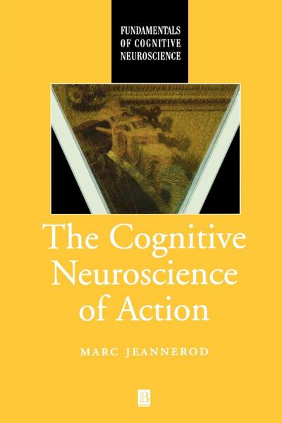 Jeannerod: Cognitive Neuroscience of Action