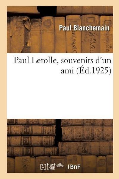 Paul Lerolle, Souvenirs d’Un Ami