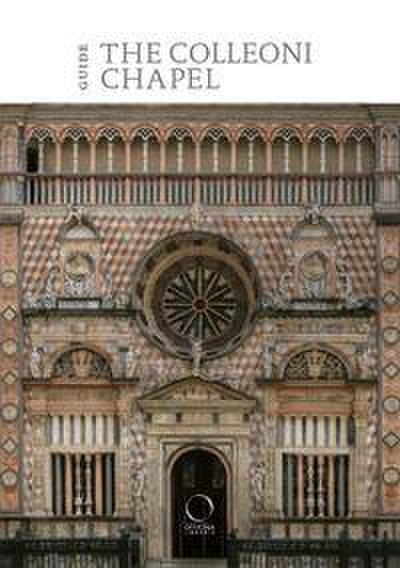 The Colleoni Chapel and the Luogo Pio della Pietà. Guide