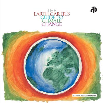 The Earth Carer’s Guide to Climate Change