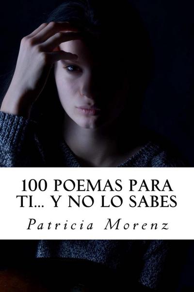 100 Poemas para ti... Y no lo sabes