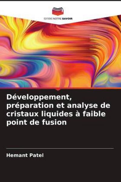 Développement, préparation et analyse de cristaux liquides à faible point de fusion