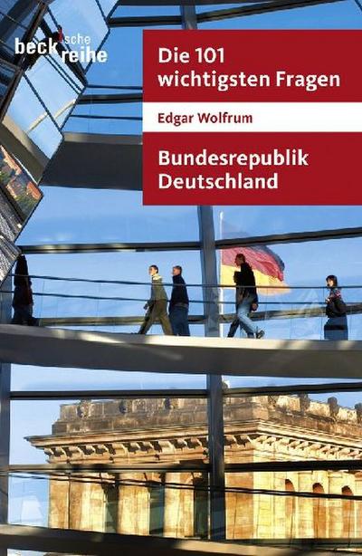 Die 101 wichtigsten Fragen. Bundesrepublik Deutschland 