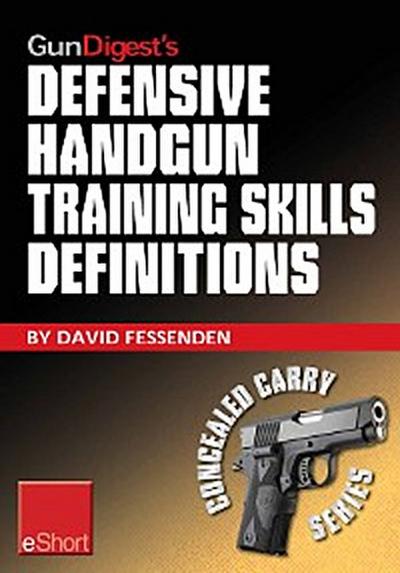 Gun Digest’s Defensive Handgun Training Skills Definitions eShort
