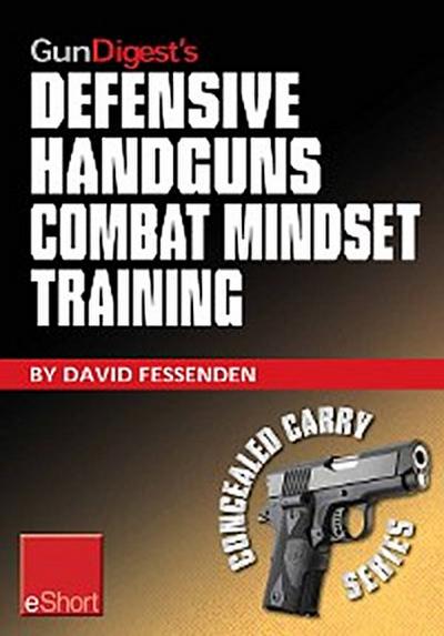 Gun Digest’s Defensive Handguns Combat Mindset Training eShort