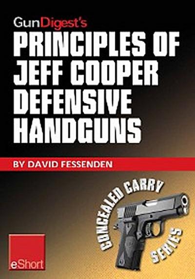 Gun Digest’s Principles of Jeff Cooper Defensive Handguns eShort