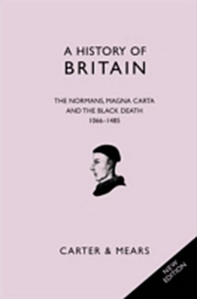 A History of Britain Book II : The Normans, Magna Carta and the Black Death, 1066-1485