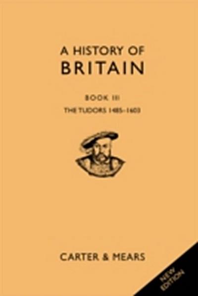 A History of Britain Book III : The Tudors, 1485-1603