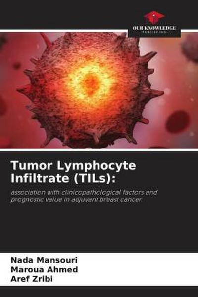 Tumor Lymphocyte Infiltrate (TILs):