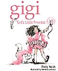 Gigi, God’s Little Princess