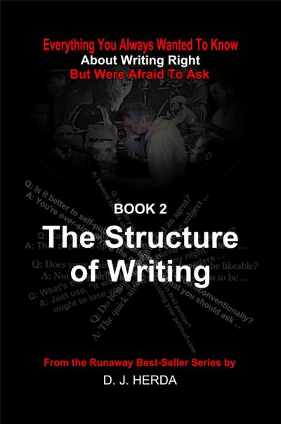 Everything You Always Wanted To Know about Writing Right: The Structure of Writing