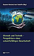 Mensch und Technik - Perspektiven einer zukunftsfähigen Gesellschaft