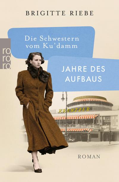 Die Schwestern vom Ku’damm: Jahre des Aufbaus