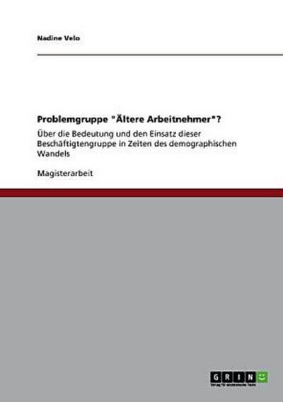 Problemgruppe "Ältere Arbeitnehmer"?