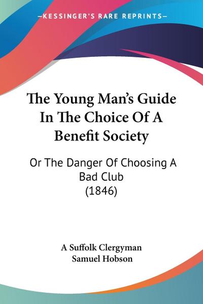 The Young Man’s Guide In The Choice Of A Benefit Society