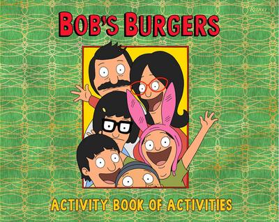 Bob’s Burgers (Tm) Activity Book of Activities
