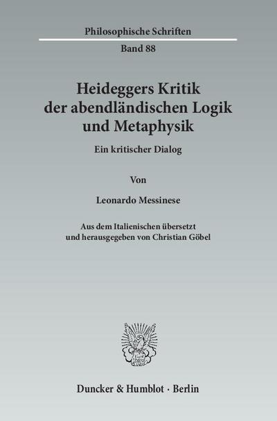 Heideggers Kritik der abendländischen Logik und Metaphysik.