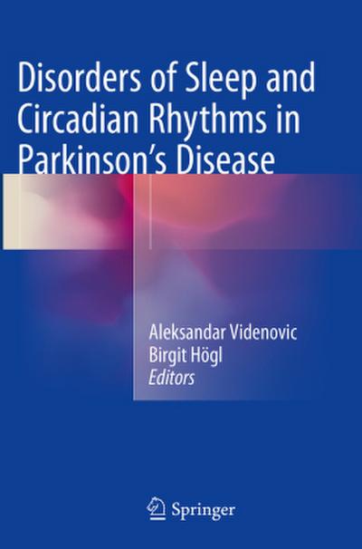 Disorders of Sleep and Circadian Rhythms in Parkinson’s Disease