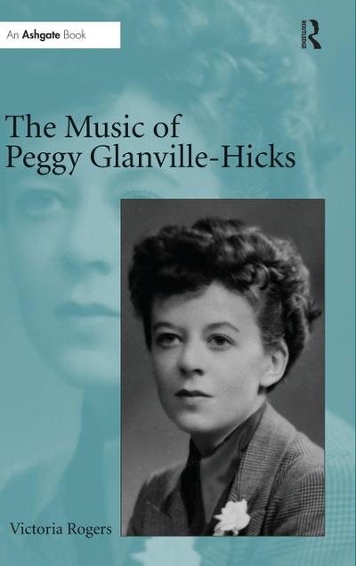 The Music of Peggy Glanville-Hicks - Victoria Rogers