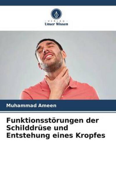 Funktionsstörungen der Schilddrüse und Entstehung eines Kropfes
