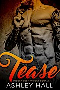Tease: A Dark Bad Boy Romance (Hidden Lust Trilogy, #2)