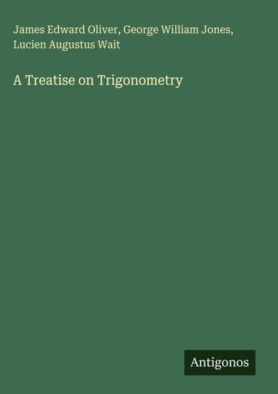 A Treatise on Trigonometry