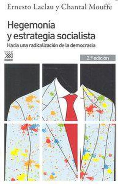 Hegemonía y estrategia socialista : hacia una radicalización de la democracia