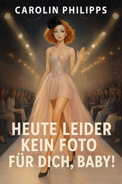 Heute leider kein Foto für dich, Baby!
