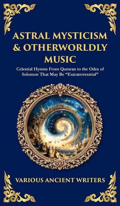 Astral Mysticism & Otherworldly Music