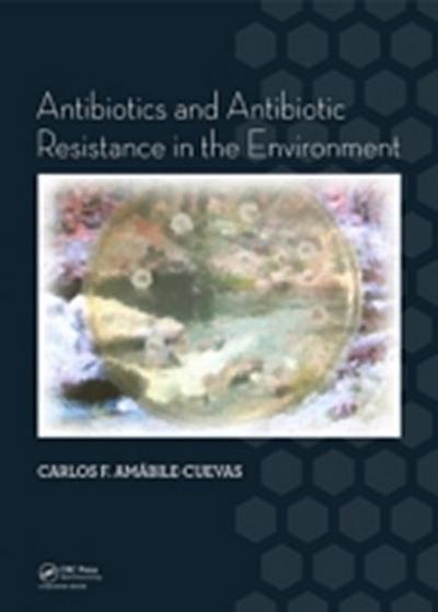 Antibiotics and Antibiotic Resistance in the Environment