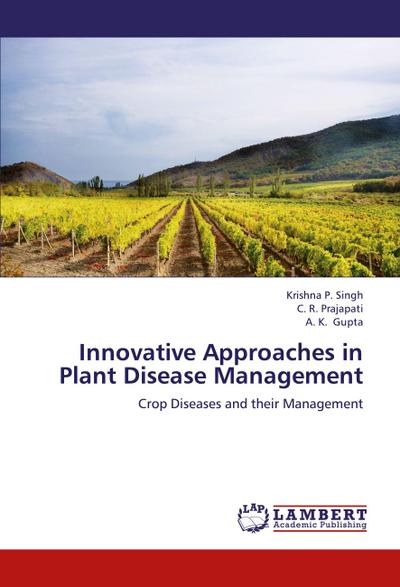 Innovative Approaches in Plant Disease Management