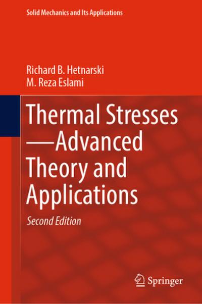 Thermal Stresses-Advanced Theory and Applications