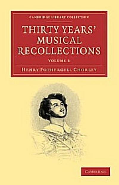 Thirty Years’ Musical Recollections