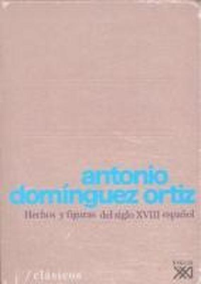 Hechos y figuras del siglo XVIII español