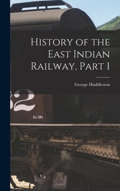 History of the East Indian Railway, Part 1