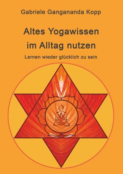 Altes Yogawissen wieder im Alltag nutzen
