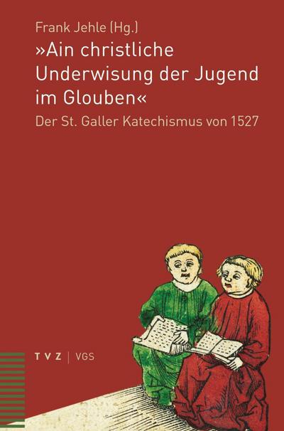 ’Ain christliche Underwisung der Jugend im Glouben’