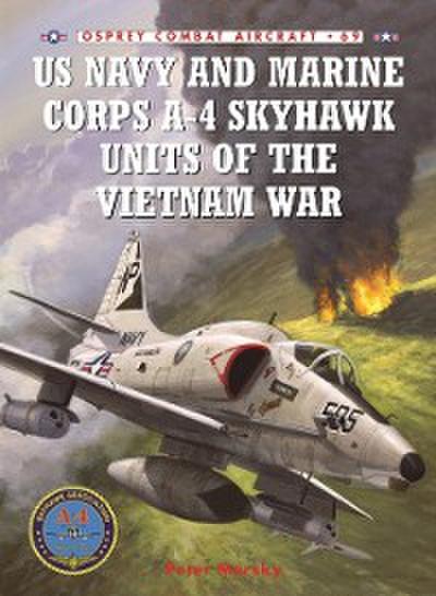US Navy and Marine Corps A-4 Skyhawk Units of the Vietnam War 1963 1973