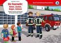 Die Feuerwehr: Retten, Löschen, Bergen, Schützen