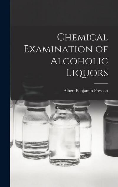 Chemical Examination of Alcoholic Liquors