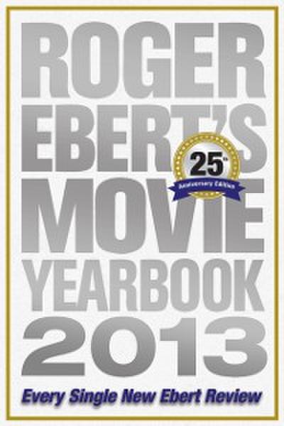 Roger Ebert’s Movie Yearbook 2013