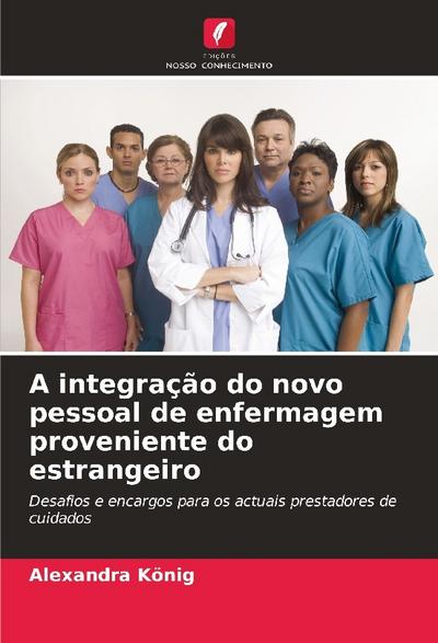 A integração do novo pessoal de enfermagem proveniente do estrangeiro