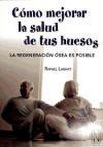 Cómo mejorar la salud de tus huesos