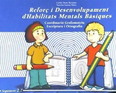 Reforç desenvolupament d’habitats mentals bàsiques : coordinació grafomotriu, escriptura i ortografia