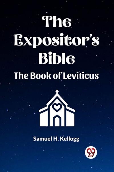 The Expositor’s Bible The Book Of Leviticus