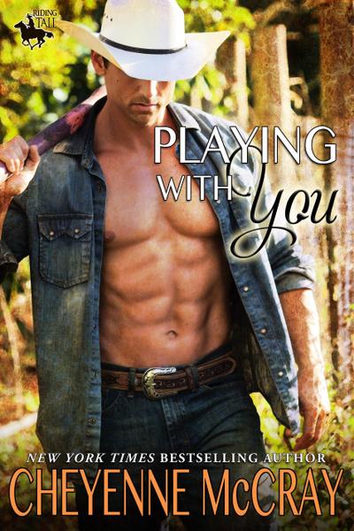 Playing with You (Riding Tall, #5)