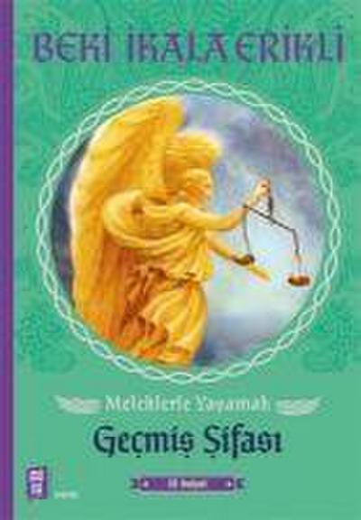 Meleklerle Yasamak Gecmis Sifasi