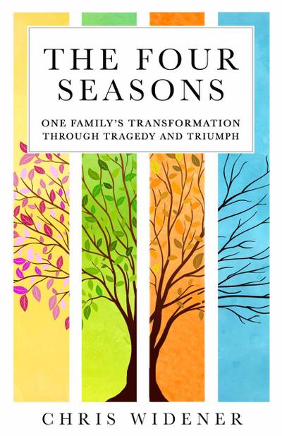 Four Seasons: One Family’s Transformation Through Tragedy and Triumph