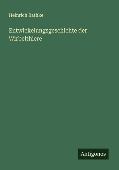 Entwickelungsgeschichte der Wirbelthiere