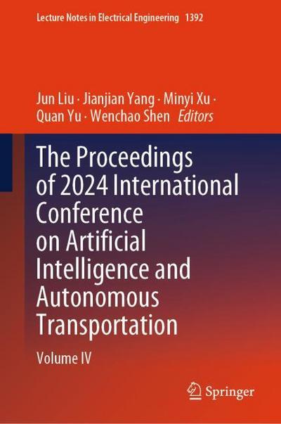 The Proceedings of 2024 International Conference on Artificial Intelligence and Autonomous Transportation